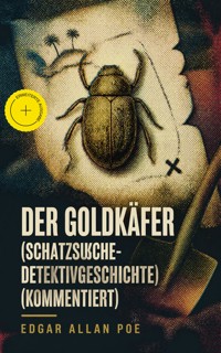 Der Goldkäfer (Schatzsuche-Detektivgeschichte) (Kommentiert) - Edgar Allan Poe - ebook