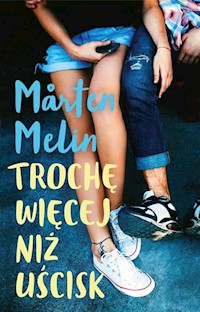 Trochę więcej niż uścisk - Melin Marten - książka