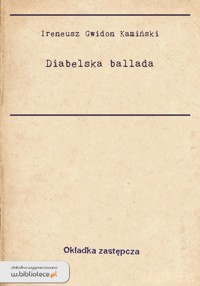 Diabelska ballada - Ireneusz Gwidon Kamiński - ebook