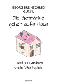 Die Getränke gehen aufs Haus - Georg Breinschmid - ebook