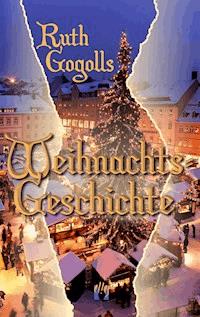 Ruth Gogolls Weihnachtsgeschichte - Ruth Gogoll - ebook