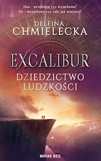 Excalibur Dziedzictwo ludzkości - Chmielecka Delfina - książka