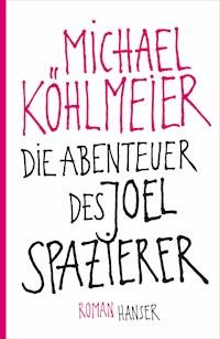 Die Abenteuer des Joel Spazierer - Michael Köhlmeier - ebook