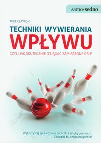 Techniki wywierania wpływu - Mike Clayton - książka