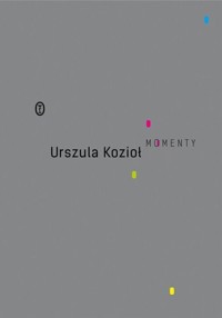 Momenty - Urszula Kozioł - ebook + książka