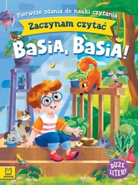 Zaczynam czytać. Duże litery. Pierwsze zdania do nauki czytania. Basia, Basia! - Bator Agnieszka - książka