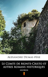 Le Comte de Monte-Cristo et autres romans historiques. MultiBook - Alexandre Dumas père - ebook