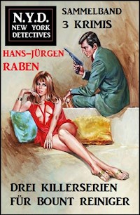 Drei Killerserien für Bount Reiniger: N.Y.D. New York Detectives Sammelband 3 Krimis - Raben Hans-Jürgen - ebook