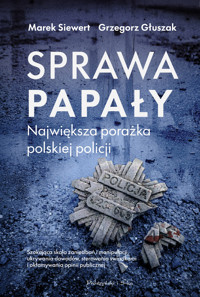 Sprawa Papały. Największa porażka polskiej policji - Grzegorz Głuszak, Marek Siewert - książka