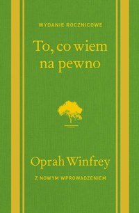 To, co wiem na pewno - Winfrey Oprah - ebook + książka