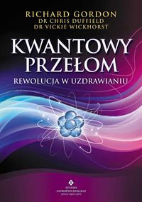 Kwantowy przełom - Gordon Richard, Duffield Chris, Wickhorst Vickie - książka