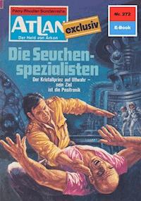 Atlan 272: Die Seuchenspezialisten - Marianne Sydow - ebook