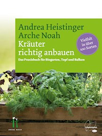 Kräuter richtig anbauen - Andrea  Heistinger - ebook