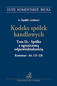 Kodeks spółek handlowych Tom II A. Spółka z ograniczoną odpowiedzialnością. Komentarz do art. 151-226 -  - książka