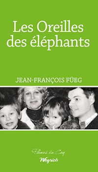 Les Oreilles des éléphants - Jean-François Füeg - ebook