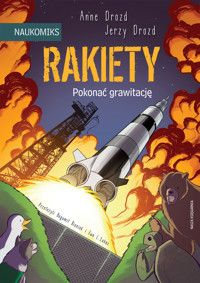 Rakiety - pokonać grawitację - Anne Drozd, Jerzy Drozd - książka