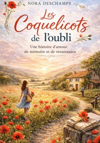 Les Coquelicots de l'oubli - Nora Deschamps - ebook