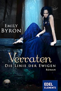 Verraten - Die Linie der Ewigen - Emily Byron - ebook