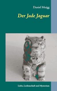Der Jade Jaguar - Daniel Muigg - ebook