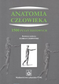Anatomia człowieka. 1500 pytań testowych - Florian Czerwiński - książka
