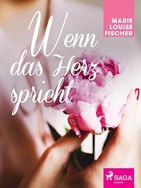 Wenn das Herz spricht - Marie Louise Fischer - ebook