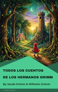 Todos los cuentos de los hermanos Grimm - Jacob Grimm - ebook