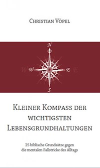 Kleiner Kompass der wichtigsten Lebensgrundhaltungen - Christian Vöpel - ebook
