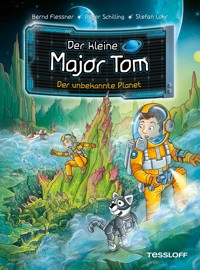 Der kleine Major Tom. Band 20. Der unbekannte Planet - Bernd Flessner - ebook