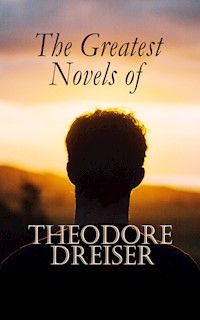 The Greatest Novels of Theodore Dreiser - Theodore Dreiser - ebook