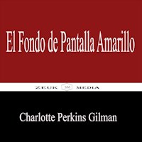 El Fondo de Pantalla Amarillo - Charlotte Perkins Gilman - ebook