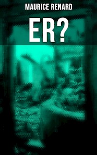 Er? - Maurice Renard - ebook