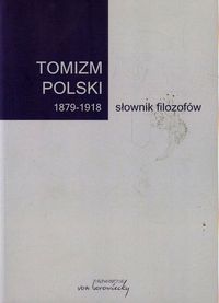Tomizm polski 1879-1918 słownik filozofów -  - książka