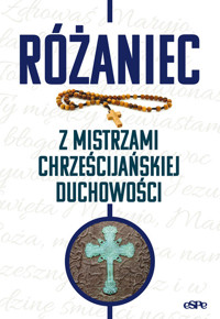 Różaniec z mistrzami chrześcijańskiej duchowości - Michał Wilk (oprac.) - książka
