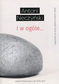I w ogóle... - Neczyński Antoni - książka