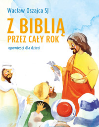 Z Biblią przez cały rok. Opowieści dla dzieci - Oszajca Wacław - książka
