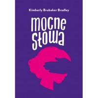Mocne słowa - Bradley Kimberly Brubaker - książka