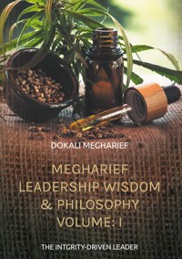 MEGHARIEF LEADERSHIP WISDOM & PHILOSOPHY VOLUME: I - Dokali Megharief - ebook