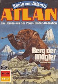 Atlan 301: Berg der Magier - Clark Darlton - ebook