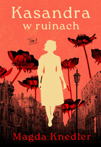 Kasandra w ruinach. Tom 1 - Magda Knedler - książka