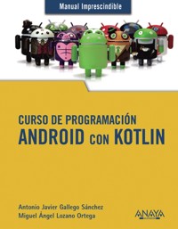 Curso de Programación. Android con Kotlin - Antonio Javier Gallego Sánchez - ebook