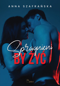 Spragnieni by żyć - Szafrańska Anna - ebook