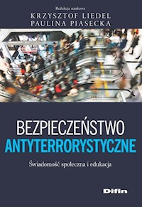Bezpieczeństwo antyterrorystyczne - Liedel Krzysztof, Piasecka Paulina redakcja naukowa - książka