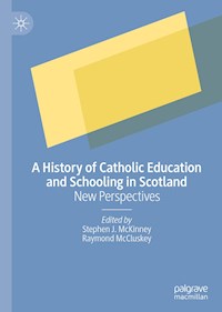 A History of Catholic Education and Schooling in Scotland -  - ebook