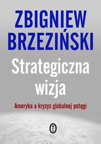 Strategiczna wizja - Zbigniew Brzeziński - książka