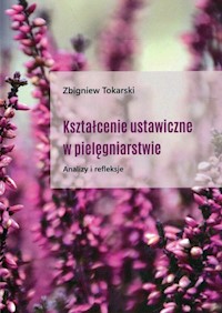 Kształcenie ustawiczne w pielęgniarstwie - Zbigniew Tokarski - książka