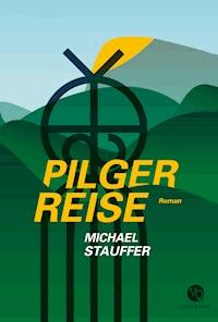 Pilgerreise - Michael Stauffer - ebook