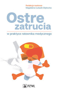 Ostre zatrucia w praktyce ratownika medycznego - Tomasz Kłopotowski - książka