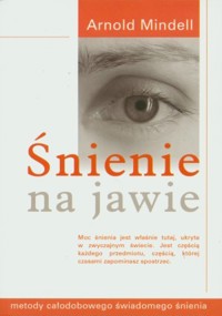 Śnienie na jawie - Arnold Mindell - książka