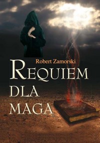 Requiem dla maga - Zamorski Robert - książka