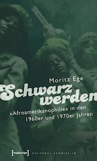 Schwarz werden - Moritz Ege - ebook